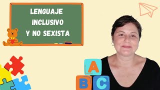 ¿QUÉ ES EL LENGUAJE INCLUSIVO Y NO SEXISTA [upl. by Arak]