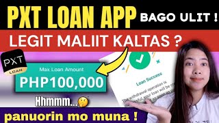 BAGO AT LEGIT MALIIT ANG KALTAS🔥 PXT LOAN APP HONEST REVIEW 2024 [upl. by Manny]