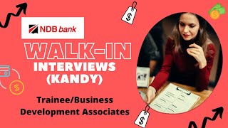 Banking Associates Vacancies NDB  WalkIn Interviews at Kandy 2021 [upl. by Ecerehs]