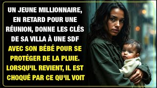 Un millionnaire donne les clés de sa villa à une SDF mais est choqué en revenant plus tard [upl. by Jaal]