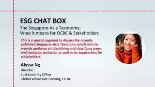 ESG Chat Box Special  The SingaporeAsia Taxonomy What it means for OCBC amp Stakeholders [upl. by Lladnarc]