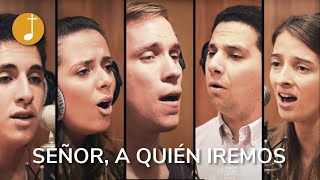 Señor a quién iremos  Música Católica  A capella [upl. by Zellner]