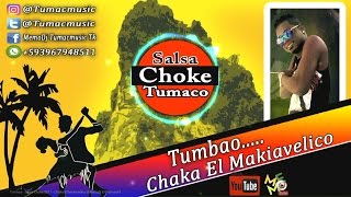 Tumbao  Salsa Choke 2018  Chaka El Makiavelico MemoDj El Promotor [upl. by Thynne]