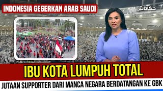 MEDIA ARAB SIAPSIAP TERGUNCANG  JUTAAN SUPPORTER MANCA NEGARA TIBA DI JAKARTA DUKUNG INDONESIA [upl. by Lovmilla]