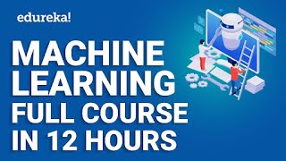 Machine Learning Full Course  12 Hours  Machine Learning Roadmap 2024  Edureka [upl. by Tshombe]