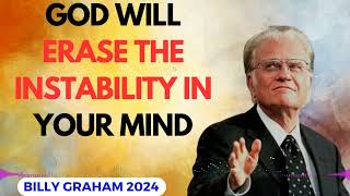 Billy Graham Messages 2024  GOD WILL ERASE THE INSTABILITY IN YOUR MIND [upl. by Llertnek9]