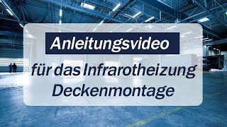 Anleitungsvideo für das Infrarotheizung Deckenmontage XD [upl. by Ronoh774]