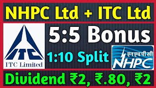 ITC Ltd  NHPC Ltd • Stocks Declared High Dividend Bonus amp Split With Ex Dates [upl. by Tempa287]