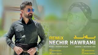 Nechir Hawrami  Remix  بەند [upl. by Him787]