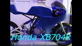 Motorrad Verkleidung selber bauen Honda XB704R Part 8 [upl. by Wester306]