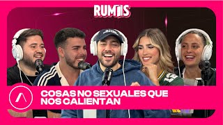 RUMIS  COSAS no SEXUALES que NOS CALIENTAN  PROGRAMA 207 [upl. by Velma315]