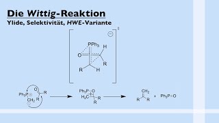 WITTIGReaktion  Ylide MECHANISMUS Selektivität HWE [upl. by Oilut877]