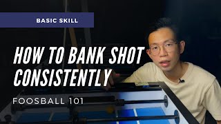 HOW to do the BANK SHOT CONSISTENTLY  Foosball 101 foosball tips [upl. by Yrrak985]