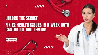 Fix 12 Health Issues in a Week with Castor Oil and Lemon [upl. by Nnylarej]