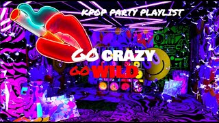 KPOP PARTY HYPED PLAYLIST 🎉DanceCrazyUpbeatNewOld [upl. by Winstonn]