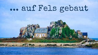 Auf Fels gebaut [upl. by Ettennil]