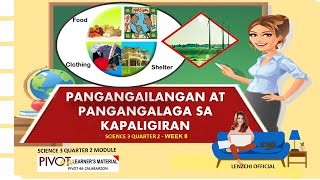 SCIENCE 3  PANGANGAILANGAN AT PANGANGALAGA SA KAPALIGIRAN QUARTER 2 WEEK 8  MELCBASED [upl. by Skyla]