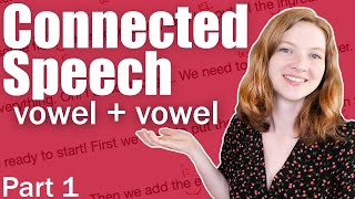 The Complete Guide to Connected Speech and Linking in English  Vowel  Vowel Linking PART 1 [upl. by Davida]