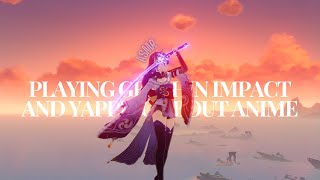 ASMR  Playing Genshin Impact while yapping about anime 📺 🎮 [upl. by Seton]