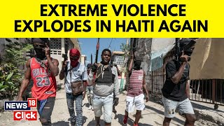 Haiti Gangs Continue To Push Deeper Into The Capital As Violence Flares Up  News18  N18G [upl. by Ramey]