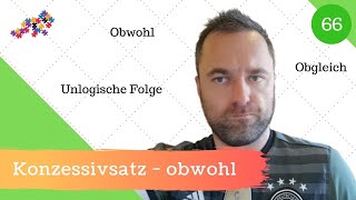 66 Konzessivsätze  Nebensatz mit „obwohl“ und „obgleich“ [upl. by Gnaoh]