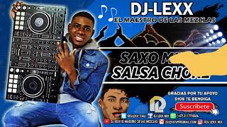 Saxo Mix 2  Salsa Choke  DJ Lexx El Maestro De Las Mezclas [upl. by Nilahs]