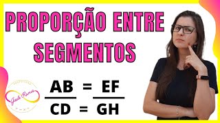 SEGMENTOS PROPORCIONAIS  PROPORÇÃO ENTRE SEGMENTOS 👩‍🏫 PROF GISELE RAMOS [upl. by Raasch]