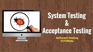 Acceptance Testing amp System Testing  Software Testing Tutorial [upl. by Dihgirb]