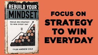 Rebuild Your Mindset Focus On Strategy To Win Every Day Audiobook [upl. by Binette]