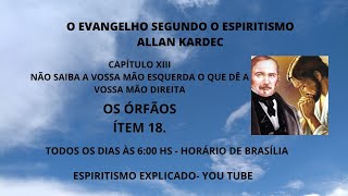 O EVANGELHO SEGUNDO O ESPIRITSMO  CAP XIII  ÍTEM 18 [upl. by Trub81]