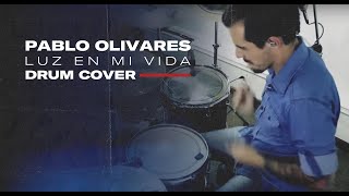 Pablo Olivares  Luz En Mi Vida  2014 Drum Cover By Chris Paredes [upl. by Ladonna]