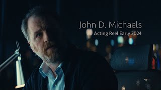 John D Michaels Acting Reel Early 2024 [upl. by Yspyg]