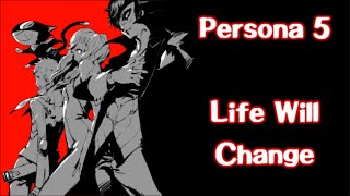 Persona 5  Life Will Change lyrics [upl. by Powell]