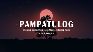 PAMPATULOG 2024  Lyrics  Relaxing Love Songs Of All Time Sleeping Music  Deep Sleep Music [upl. by Garges]