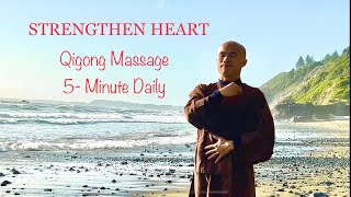 5  Minute Qigong Massage Daily to STRENGTHEN Your HEART  Qigong For Beginners [upl. by Yeldahc]