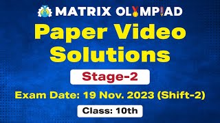 Class 10 Stage 2 Shift 2 Video Solution  Nov 19th 2023  Matrix Olympiad [upl. by Niltag]