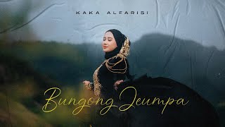 KAKA ALFARISI  BUNGONG JEUMPA OFFICIAL VIDEO [upl. by Buskus]