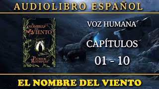 📗 El Nombre del Viento 📗  Audiolibro · VOZ HUMANA · PARTE 1 [upl. by Irrep]