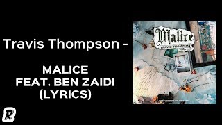 Travis Thompson  Malice feat Ben Zaidi Lyrics [upl. by Natam]