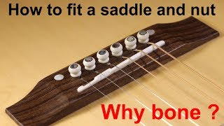 How to fit a bone saddle and nut Why fit a bone saddle and nut on an acoustic guitar [upl. by Seuqcaj]