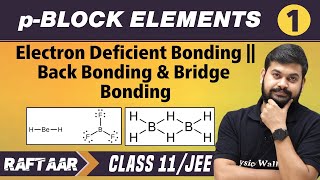 pBlock Elements 01  Electron Deficient Bonding  Back Bonding  Class 11JEE  RAFTAAR [upl. by Seabrooke]