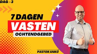 VASTEN MET CHRISTUS  7 dagen Bijbelstudie amp Ochtendgebed  Dag 3  Pastor Anko [upl. by Maddox]