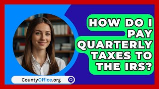 How Do I Pay Quarterly Taxes To The IRS  CountyOfficeorg [upl. by Zevahc]