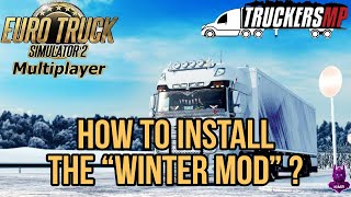 HOW TO INSTALL THE WINTER MOD in Ets2 mp  Truckers MP  FULL GUIDE   Ets2 149 [upl. by Bergess966]