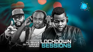 The Lockdown Sessions Ft Dj Flammez amp Dj karoski [upl. by Bourne]