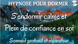 Hypnose pour dormir  Sendormir calme et plein de confiance en soi  Sommeil profond et réparateur [upl. by Shanda541]