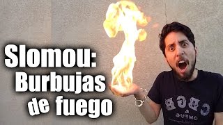 Slomou Burbujas de fuego  ChideeTv [upl. by Albie]