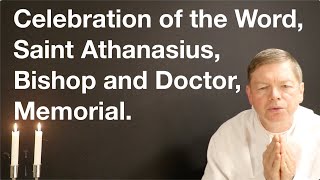 Celebration of the Word Saint Athanasius Bishop and Doctor of the Church Memorial [upl. by Ailesor938]