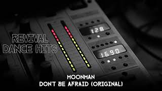 Moonman  Dont Be Afraid Original HQ [upl. by Inahpit]