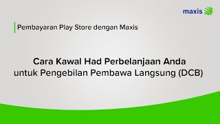 BM Play Store payment with Maxis How to Control Your Spend Limit for Direct Carrier Billing DCB [upl. by Gorga]